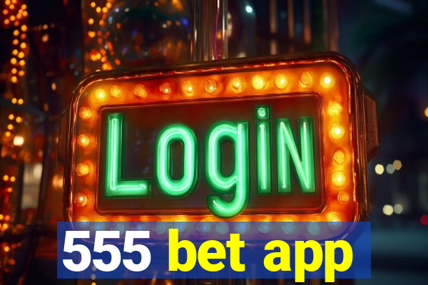 555 bet app