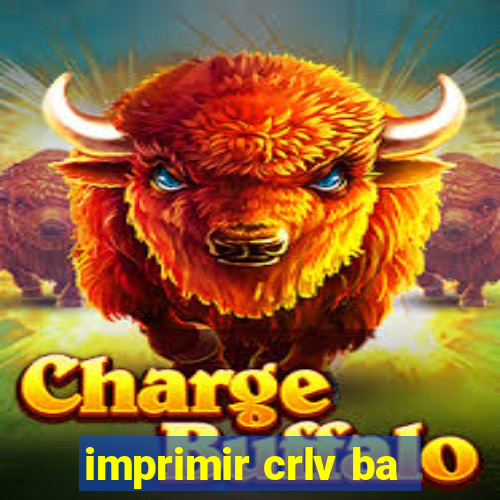 imprimir crlv ba