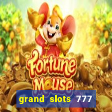 grand slots 777 paga mesmo