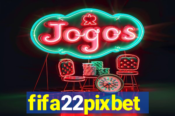 fifa22pixbet