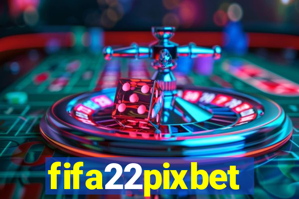 fifa22pixbet