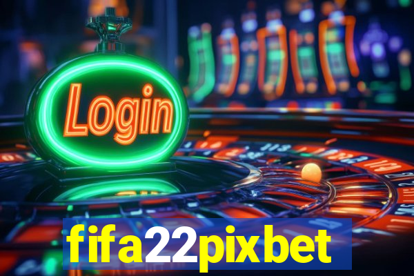 fifa22pixbet