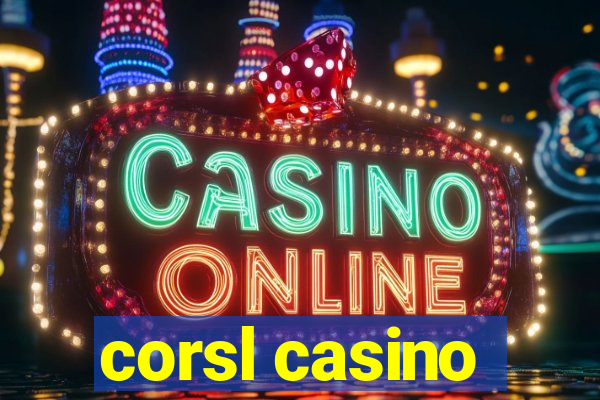 corsl casino