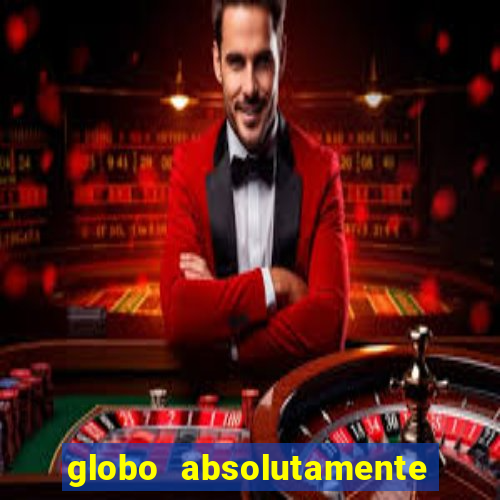 globo absolutamente sobretudo 2019