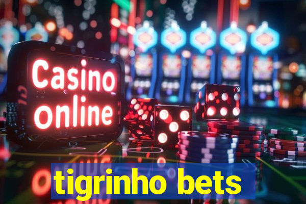 tigrinho bets