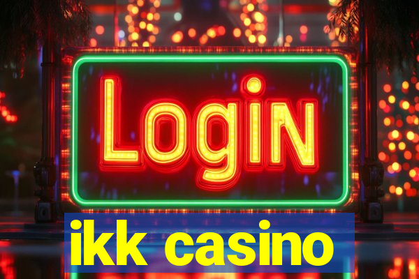 ikk casino