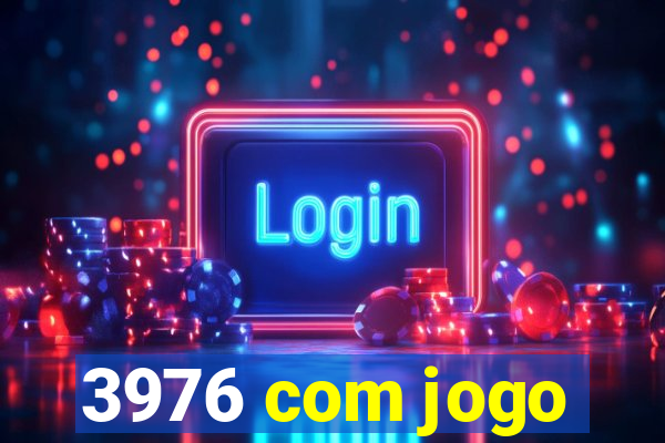 3976 com jogo