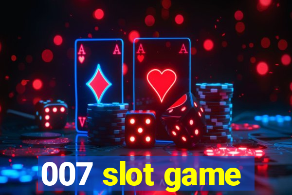 007 slot game