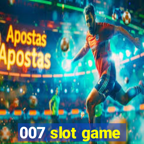 007 slot game