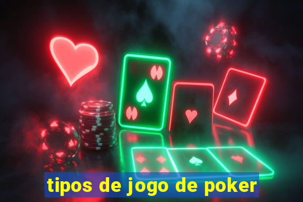 tipos de jogo de poker