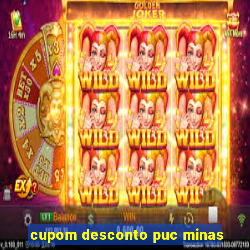 cupom desconto puc minas