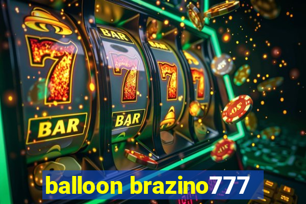 balloon brazino777