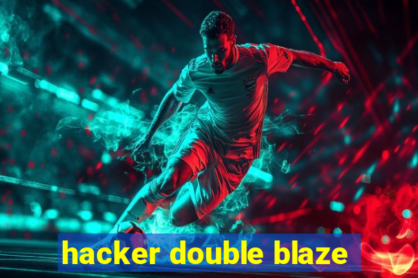 hacker double blaze