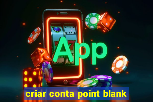 criar conta point blank