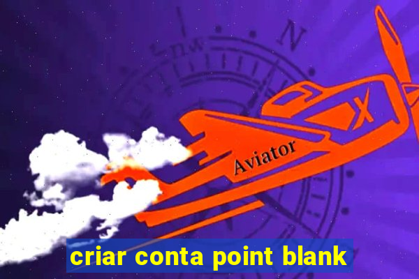 criar conta point blank