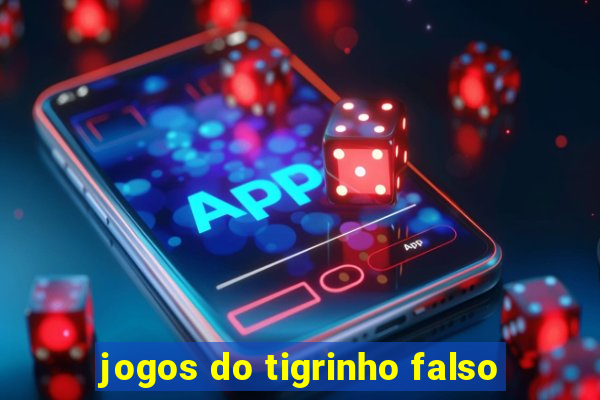 jogos do tigrinho falso