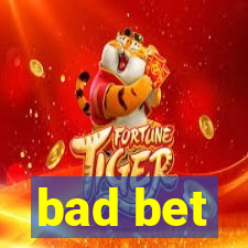 bad bet