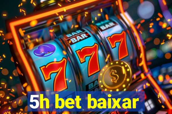 5h bet baixar