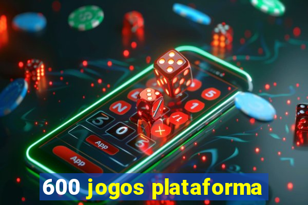 600 jogos plataforma