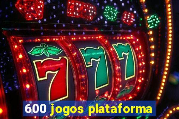 600 jogos plataforma