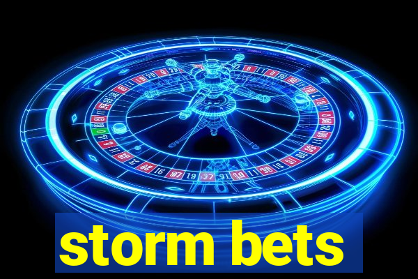 storm bets