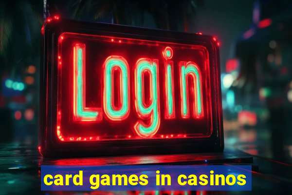 card games in casinos