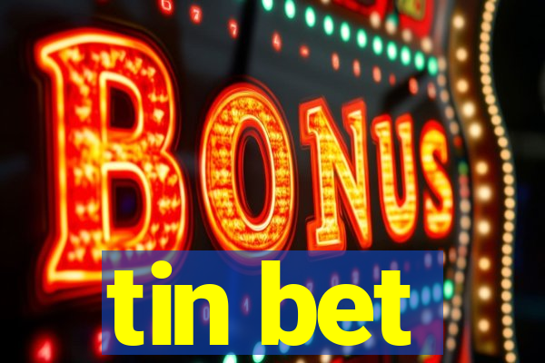 tin bet