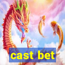 cast bet