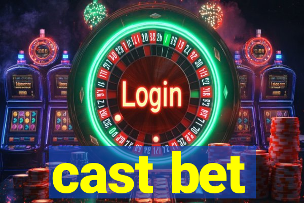 cast bet