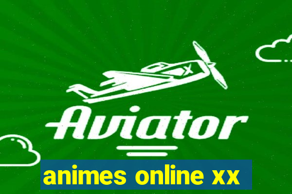 animes online xx