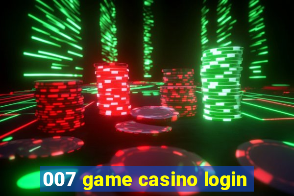 007 game casino login