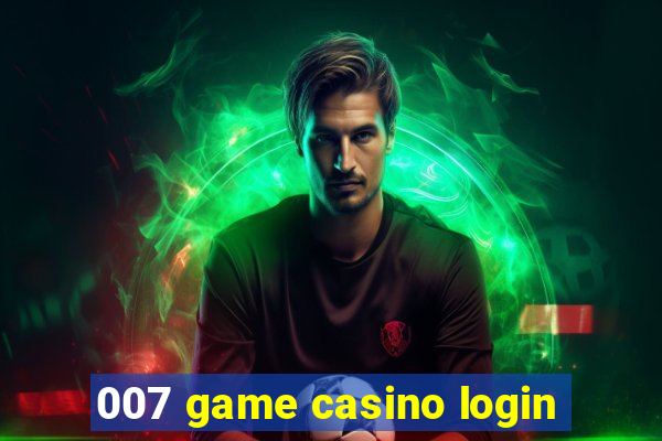 007 game casino login