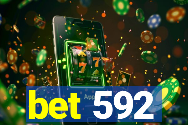 bet 592