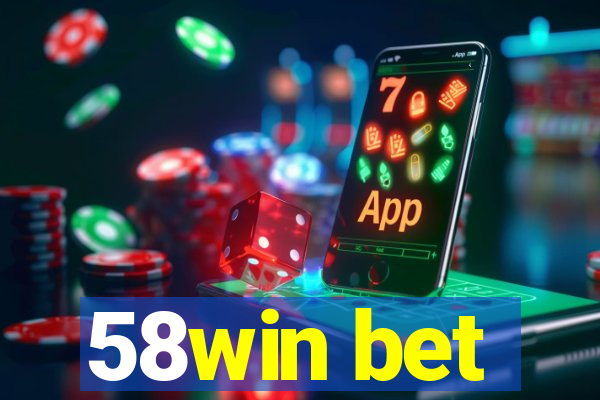 58win bet