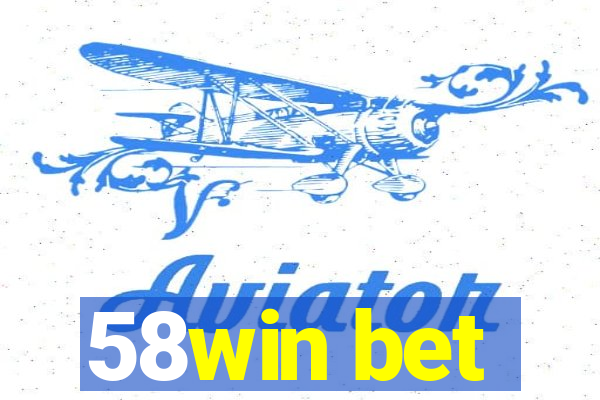 58win bet