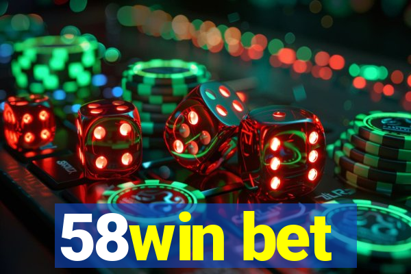 58win bet