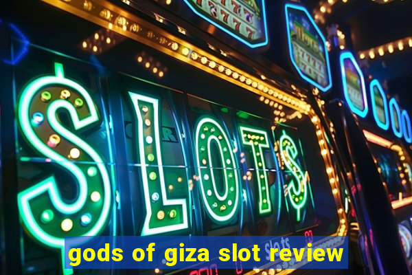 gods of giza slot review