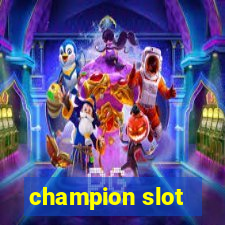 champion slot