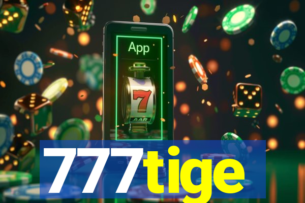 777tige