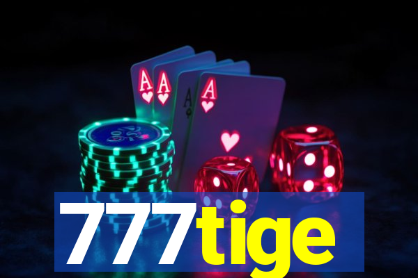 777tige