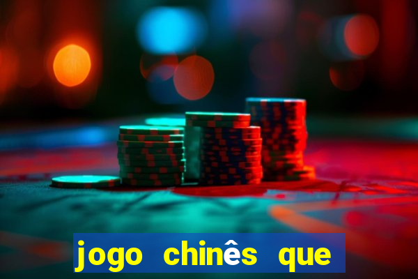 jogo chinês que ganha dinheiro