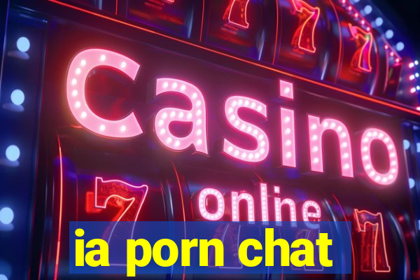 ia porn chat