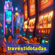 travestidotadas