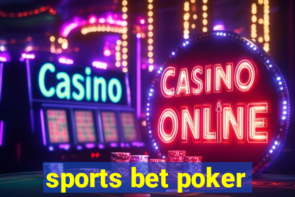 sports bet poker