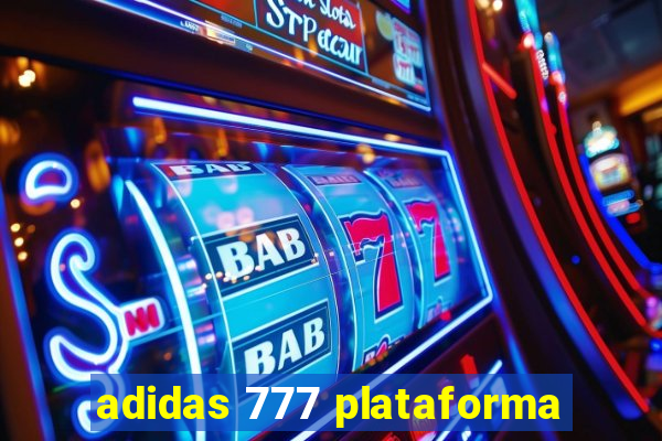 adidas 777 plataforma