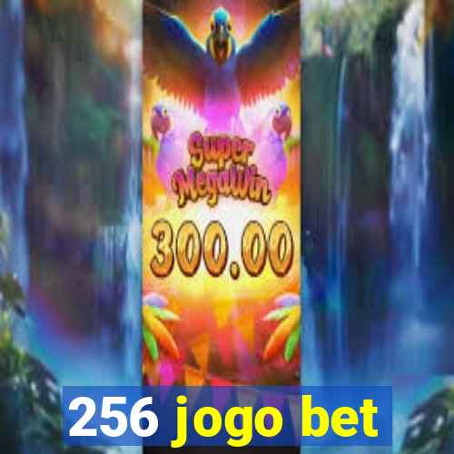 256 jogo bet