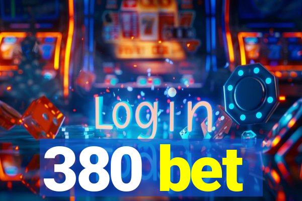 380 bet