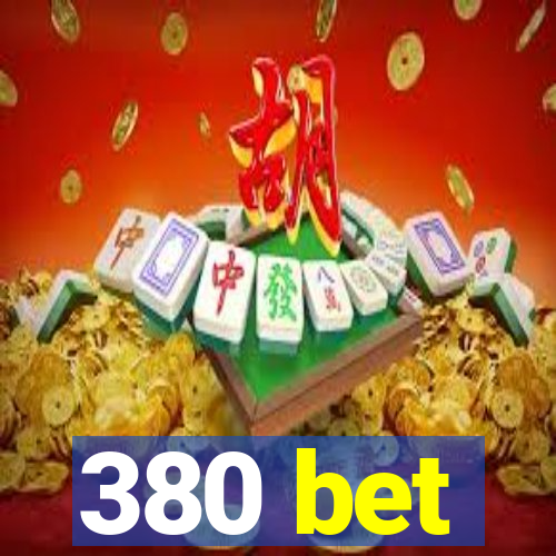 380 bet