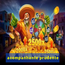 acompanhante prudente