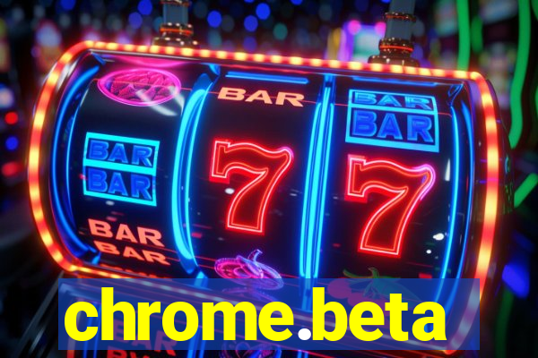 chrome.beta